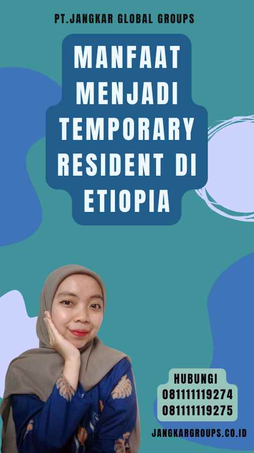 Manfaat Menjadi Temporary Resident di Etiopia