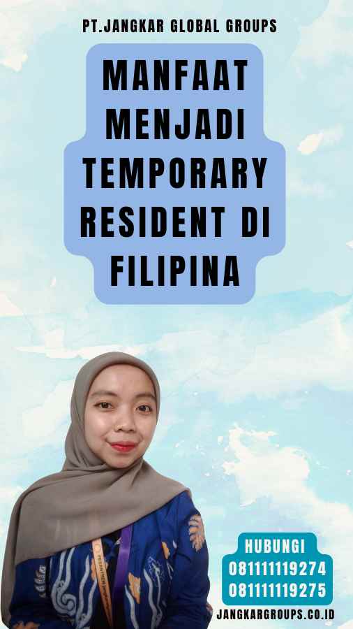 Manfaat Menjadi Temporary Resident di Filipina