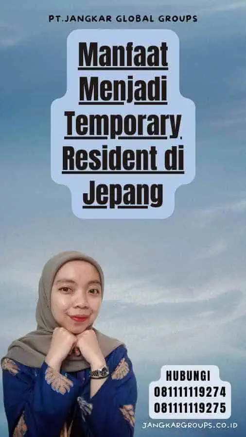 Manfaat Menjadi Temporary Resident di Jepang