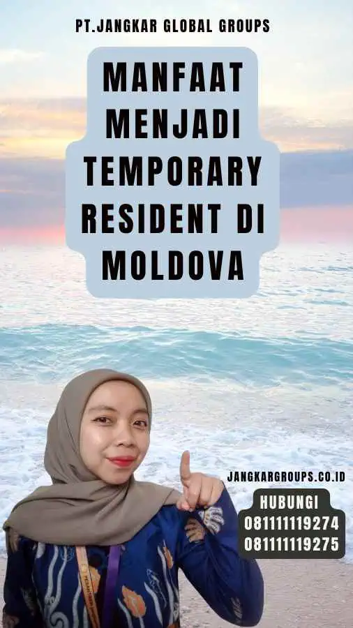 Manfaat Menjadi Temporary Resident di Moldova