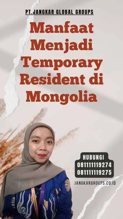 Manfaat Menjadi Temporary Resident di Mongolia