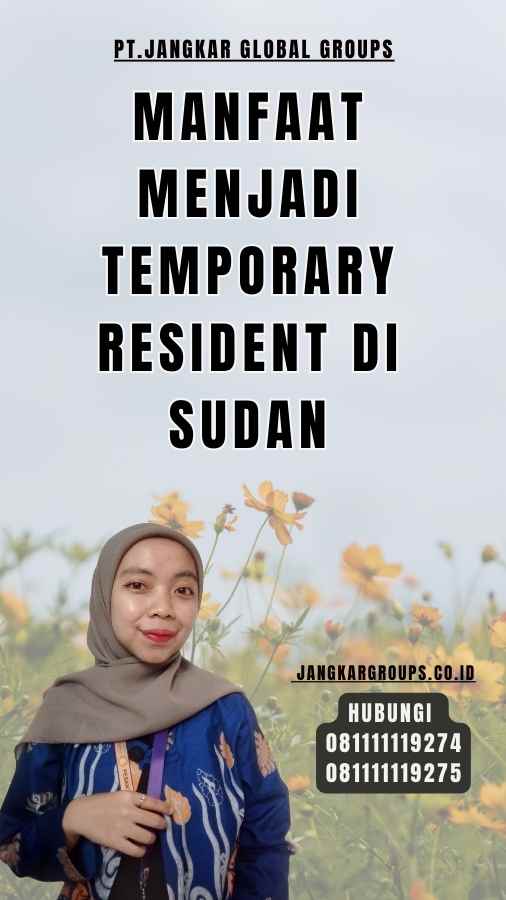 Manfaat Menjadi Temporary Resident di Sudan