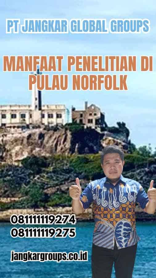 Manfaat Penelitian di Pulau Norfolk