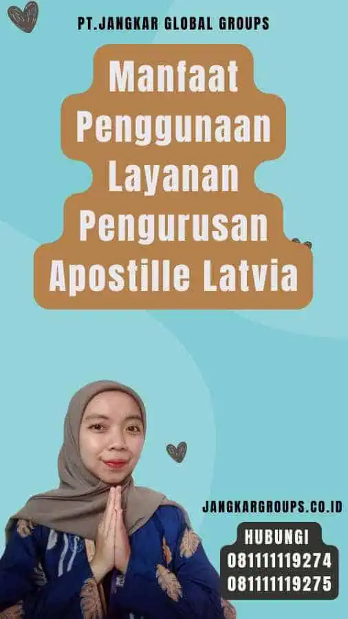 Manfaat Penggunaan Layanan Pengurusan Apostille Latvia