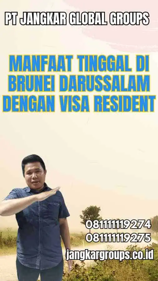 Manfaat Tinggal di Brunei Darussalam dengan Visa Resident