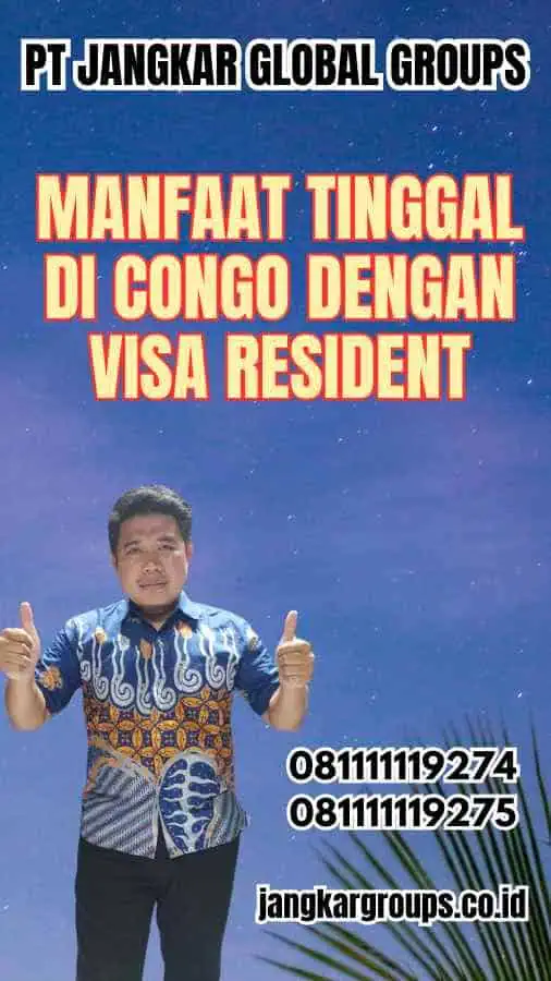 Manfaat Tinggal di Congo dengan Visa Resident