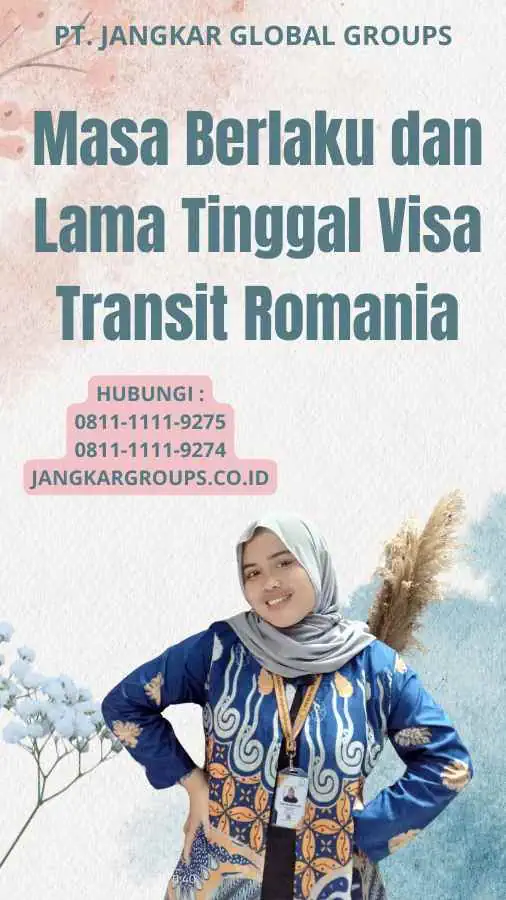 Masa Berlaku dan Lama Tinggal Visa Transit Romania