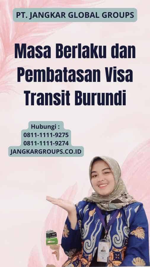 Masa Berlaku dan Pembatasan Visa Transit Burundi