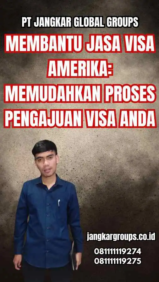 Membantu Jasa Visa Amerika: Memudahkan Proses Pengajuan Visa Anda