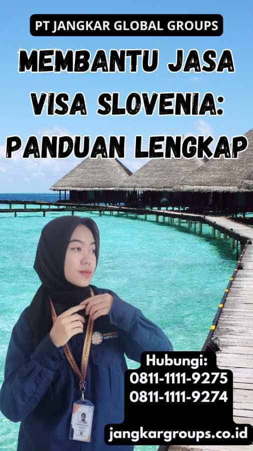 Membantu Jasa Visa Slovenia: Panduan Lengkap