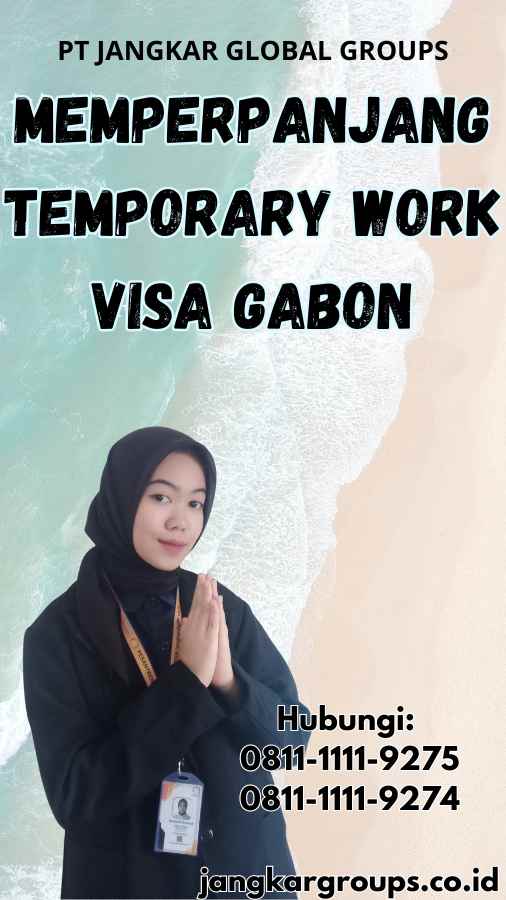 Memperpanjang Temporary Work Visa Gabon