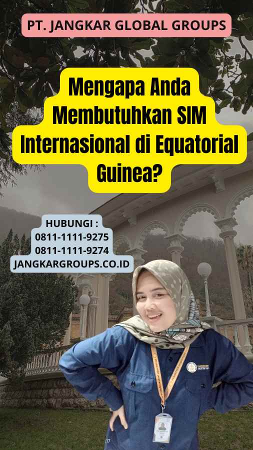 Mengapa Anda Membutuhkan SIM Internasional di Equatorial Guinea?