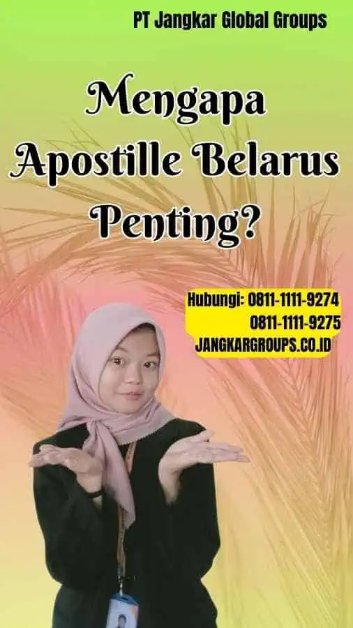 Mengapa Apostille Belarus Penting