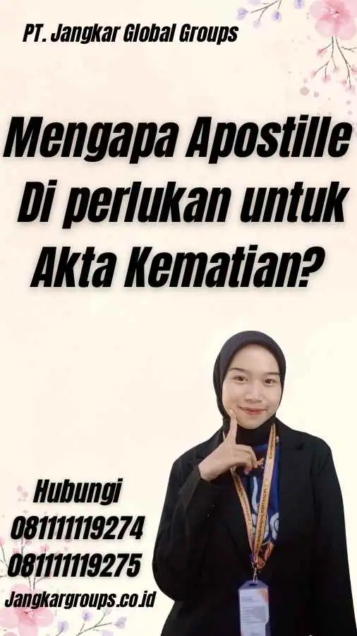 Mengapa Apostille Di perlukan untuk Akta Kematian?