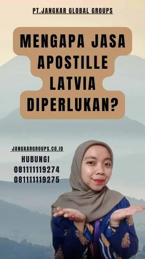 Mengapa Jasa Apostille Latvia Diperlukan