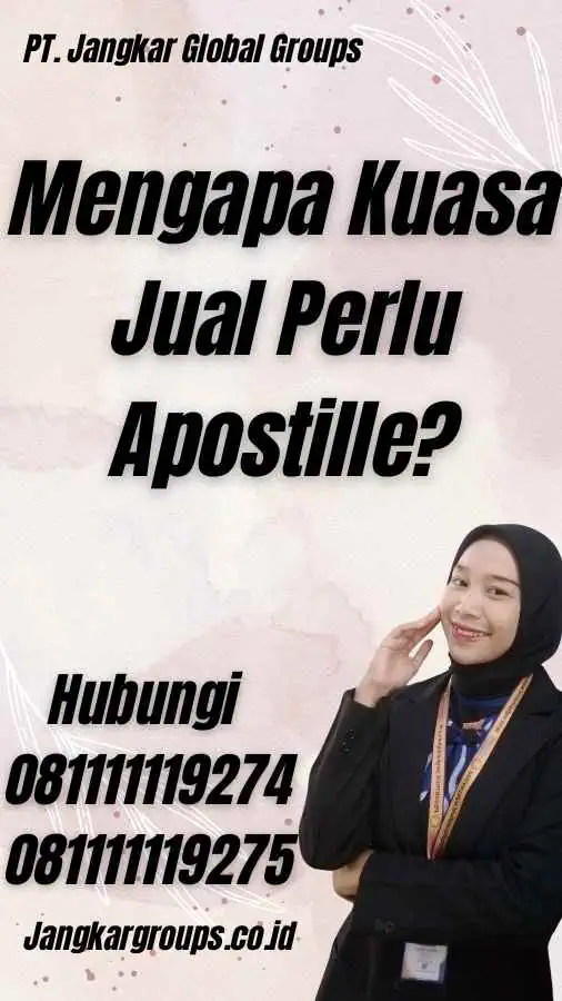 Mengapa Kuasa Jual Perlu Apostille?