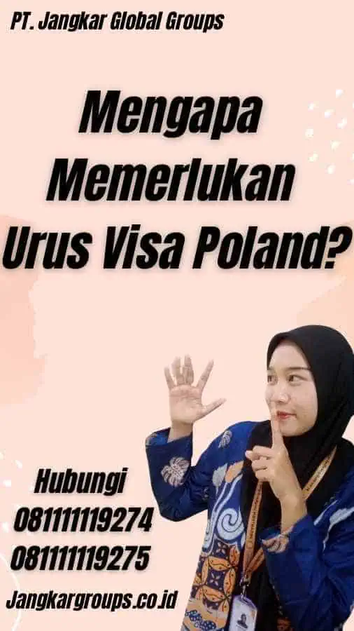 Mengapa Memerlukan Urus Visa Poland?