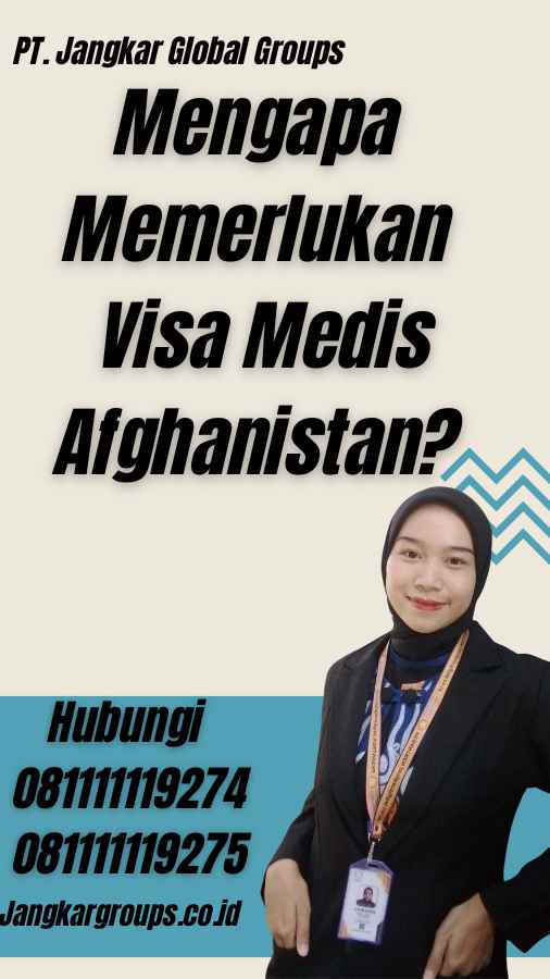 Mengapa Memerlukan Visa Medis Afghanistan?