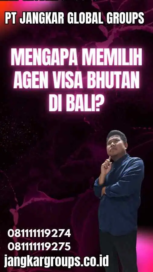 Mengapa Memilih Agen Visa Bhutan di Bali?