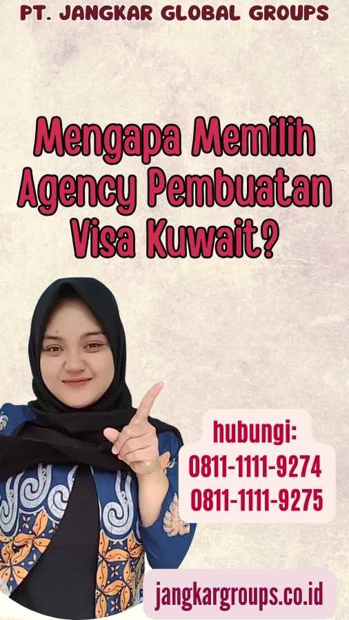 Mengapa Memilih Agency Pembuatan Visa Kuwait