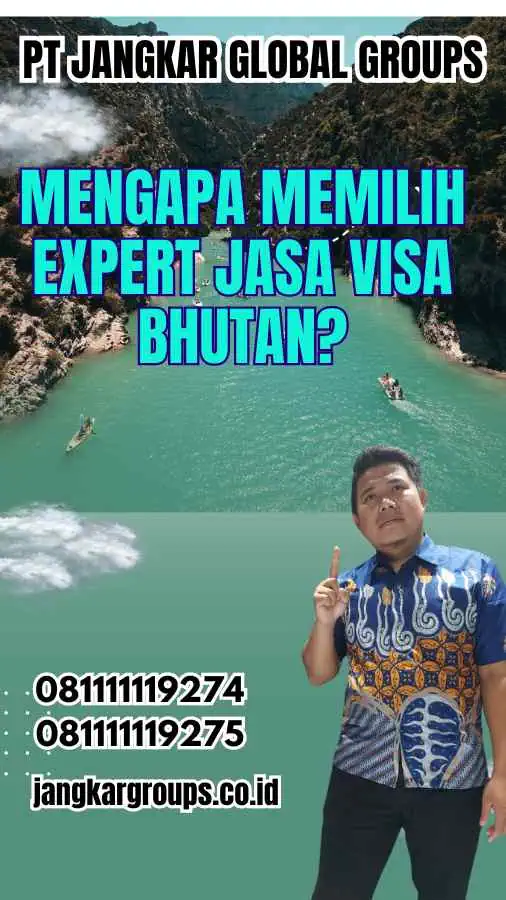 Mengapa Memilih Expert Jasa Visa Bhutan?