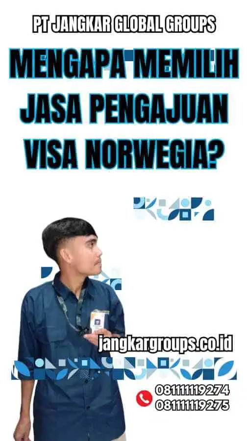 Mengapa Memilih Jasa Pengajuan Visa Norwegia?