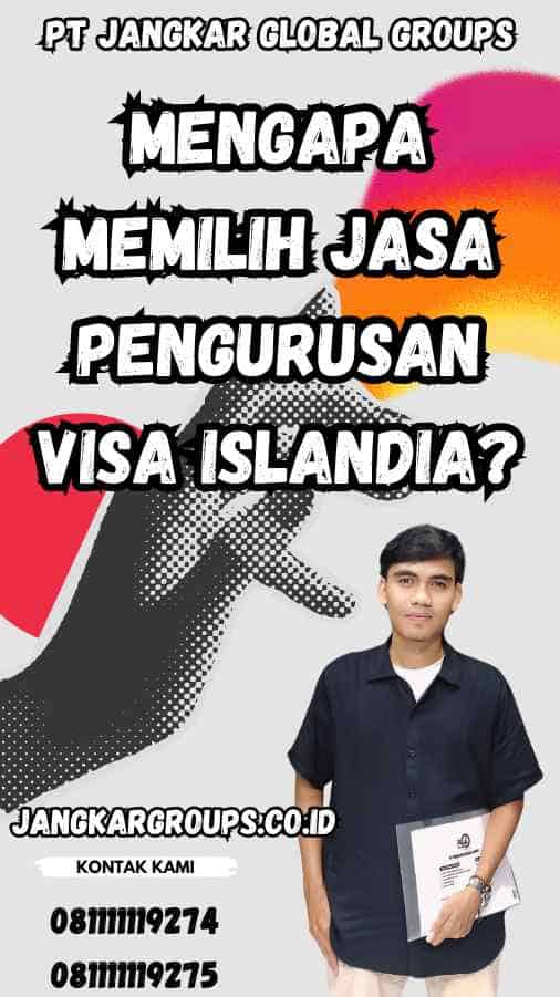 Mengapa Memilih Jasa Pengurusan Visa Islandia?