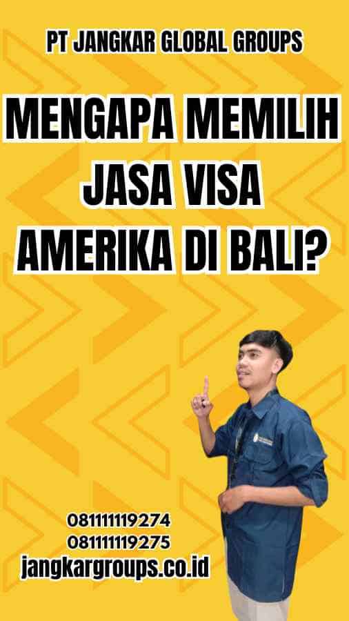 Mengapa Memilih Jasa Visa Amerika di Bali?