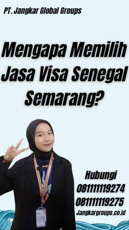 Mengapa Memilih Jasa Visa Senegal Semarang? - Jasa Visa Senegal Semarang