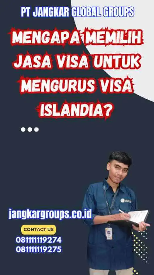 Mengapa Memilih Jasa Visa untuk Mengurus Visa Islandia?