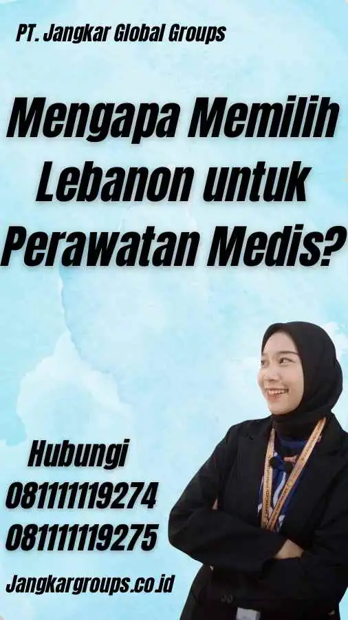 Mengapa Memilih Lebanon untuk Perawatan Medis? - Visa Medis Libanon