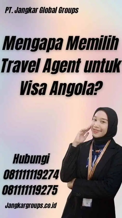 Mengapa Memilih Travel Agent untuk Visa Angola?