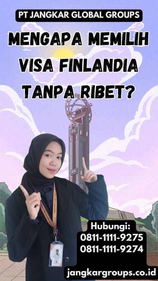 Mengapa Memilih Visa Finlandia Tanpa Ribet