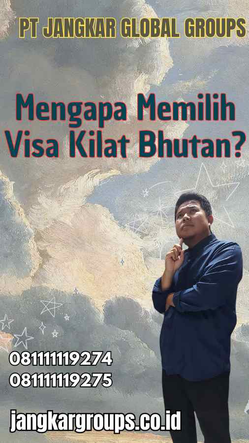 Mengapa Memilih Visa Kilat Bhutan?