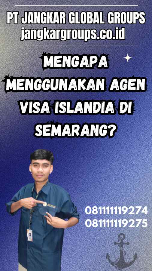 Mengapa Menggunakan Agen Visa Islandia di Semarang?