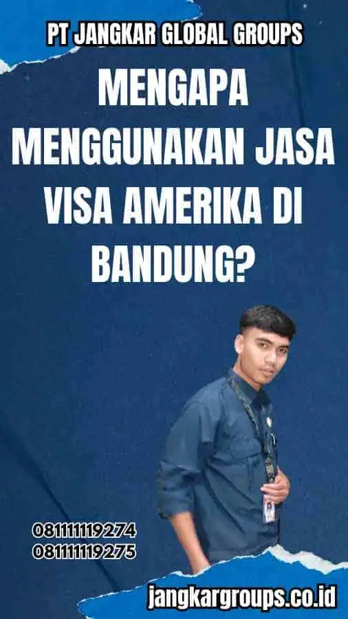 Mengapa Menggunakan Jasa Visa Amerika di Bandung?