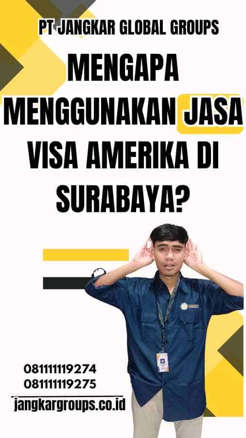 Mengapa Menggunakan Jasa Visa Amerika di Surabaya?