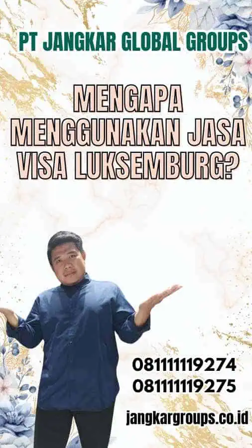 Mengapa Menggunakan Jasa Visa Luksemburg?