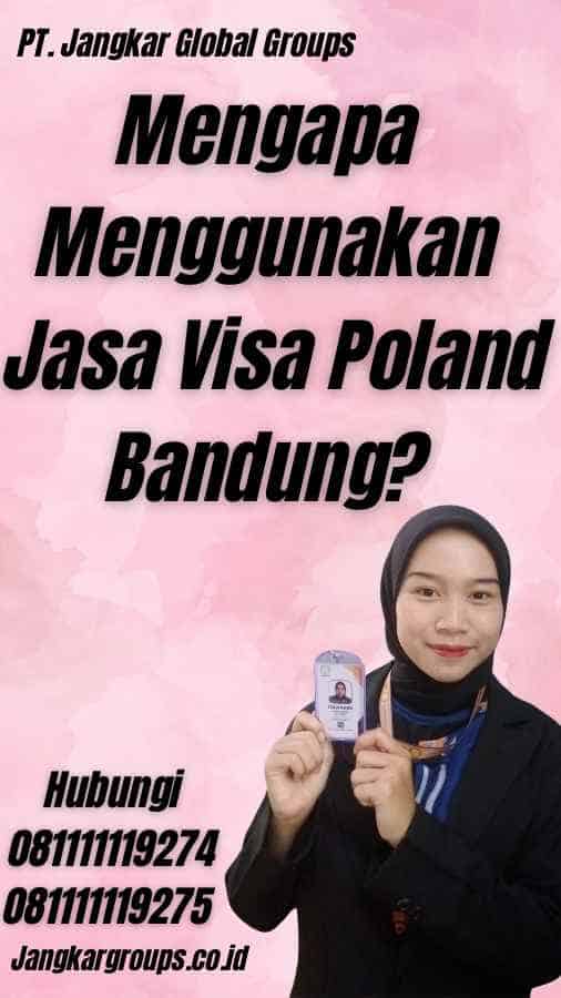 Mengapa Menggunakan Jasa Visa Poland Bandung?