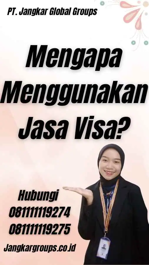 Mengapa Menggunakan Jasa Visa? - Jasa Visa Angola Terbaik