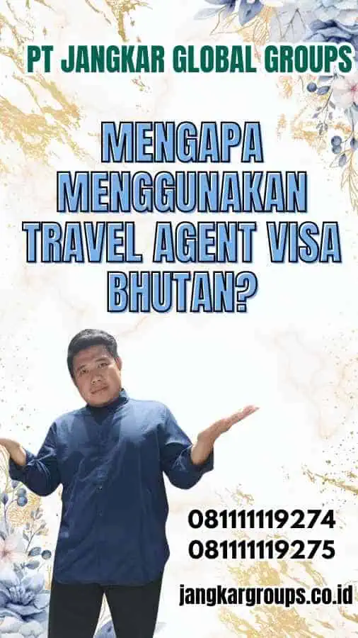 Mengapa Menggunakan Travel Agent Visa Bhutan?