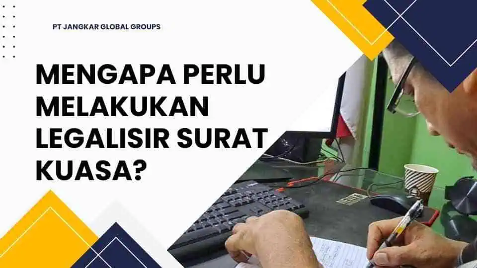 Mengapa Perlu Melakukan Legalisir Surat Kuasa?