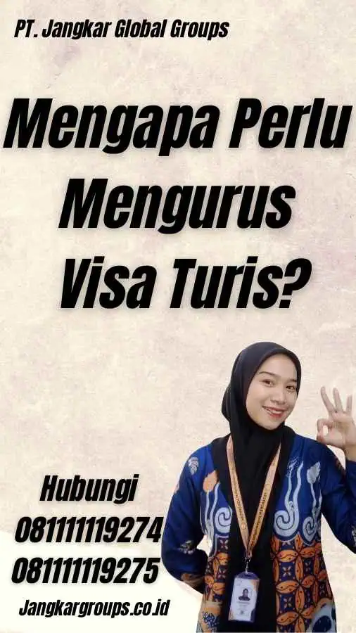 Mengapa Perlu Mengurus Visa Turis?