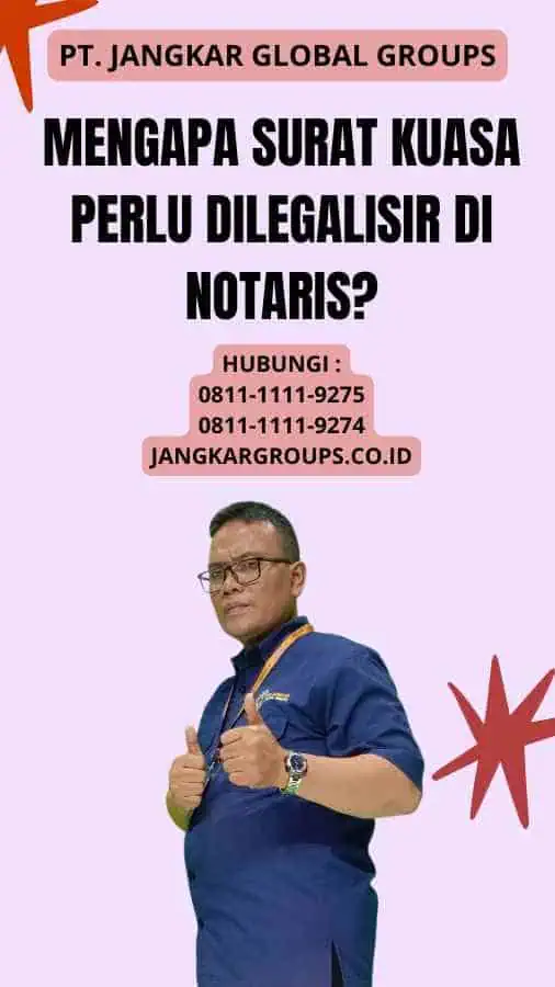 Mengapa Surat Kuasa Perlu Dilegalisir di Notaris