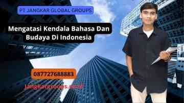 Mengatasi Kendala Bahasa Dan Budaya Di Indonesia
