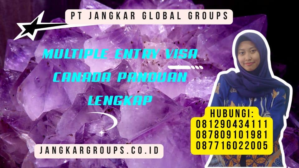 Multiple Entry Visa Canada Panduan Lengkap