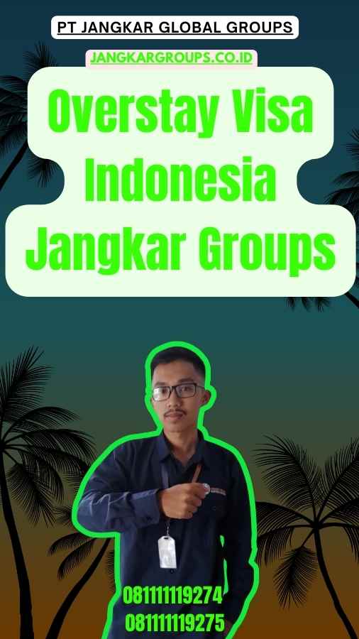 Overstay Visa Indonesia Jangkar Groups