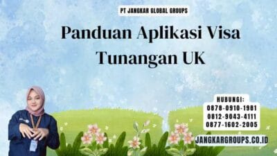Panduan Aplikasi Visa Tunangan UK