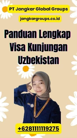 Panduan Lengkap Visa Kunjungan Uzbekistan