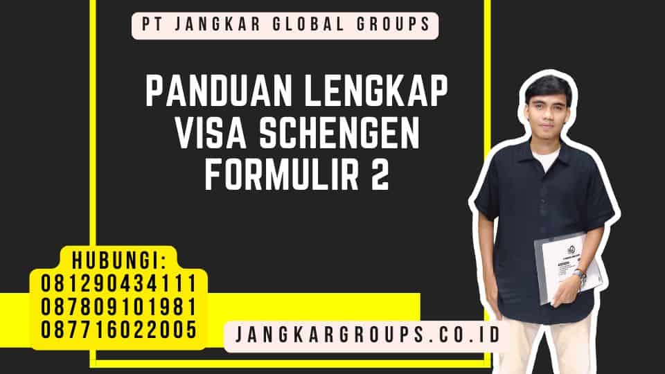 Panduan Lengkap Visa Schengen Formulir 2